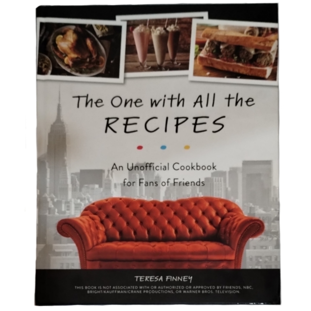 The One with All the Recipes - An Unofficial Cookbook for Fans of Friends